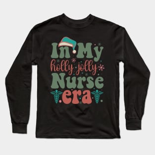 In my Holly Jolly Nurse Era Long Sleeve T-Shirt